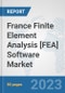 France Finite Element Analysis [FEA] Software Market: Prospects, Trends Analysis, Market Size and Forecasts up to 2030 - Product Thumbnail Image